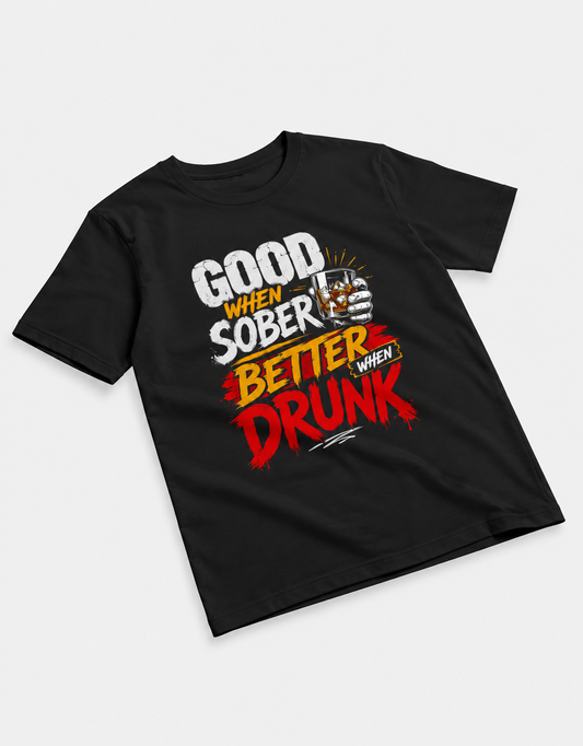 GOOD WHEN SOBER